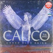 Calico the Band, Under Blue Skies [Transparent with Blue Smoke Vinyl] (LP)