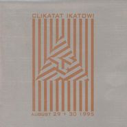 Clikatat Ikatowi, Live - August 29 & 30, 1995 (CD)