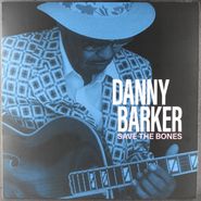 Danny Barker, Save The Bones [Clear Vinyl] (LP)
