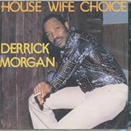 Derrick Morgan, House Wife Choice (CD)