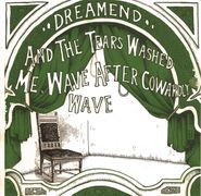 Dreamend, And The Tears Washed Me Wave A Cowardly Wave (CD)