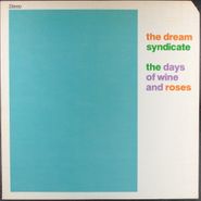 The Dream Syndicate, The Days Of Wine And Roses [1982 Ruby US Pressing] (LP)