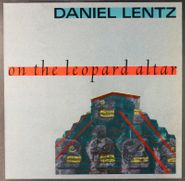 Daniel Lentz, On The Leopard Altar (LP)