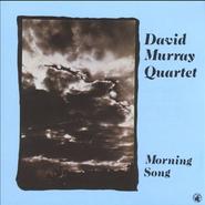David Murray Quartet, Morning Song (CD)