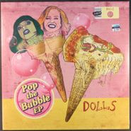 Dolls, Pop The Bubble (12")