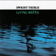 Dwight Trible, Living Water (CD)
