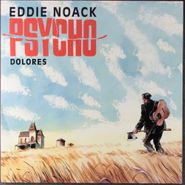 Eddie Noack, Psycho/Dolores [2013 Bear Family #90/500] (7")