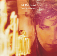Ed Harcourt, Here Be Monsters (CD)
