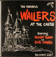 The Wailers, The Fabulous Wailers At The Castle [1984 Issue] (LP)