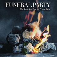 Funeral Party, The Golden Age of Nowhere (CD)