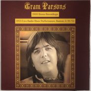 Gram Parsons, 1969 Home Recordings / 1973 Live Radio Show Performance, Boston, 3/18/73 (10")