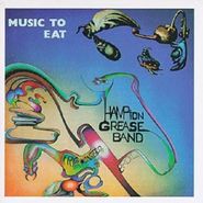 Hampton Grease Band, Music To Eat (CD)