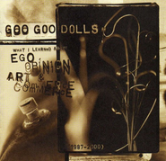 Goo Goo Dolls, What I Learned About Ego, Opinion, Art & Commerce (CD)