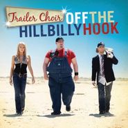 Trailer Choir, Off The Hillbilly Hook (CD)