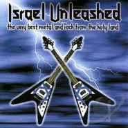 Various Artists, Israel Unleashed: The Very Best Metal And Rock From The Holy Land (CD)