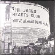 The Jaded Hearts Club, You've Always Been Here [White/Grey Marbled Vinyl] (LP)