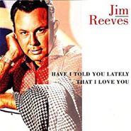 Jim Reeves, Have I Told You Lately That I Love You (CD)