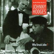 Johnny Hodges, Who Struck John? (The Best Of Duke's Men, Vol. 2) (CD)
