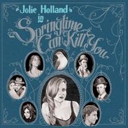 Jolie Holland, Springtime Can Kill You (CD)