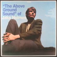 Jake Holmes, Above Ground Sound Of Jake Holmes [2008 UK issue] (LP)