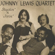 Johnny Lewis Quartet, Shuckin' & Jivin' (CD)