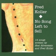 Fred Koller, No Song Left To Sell (CD)