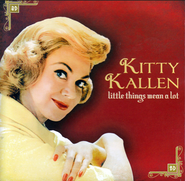 Kitty Kallen, Little Things Mean A Lot (CD)