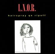 L.N.O.R., Hairspray Qn Ripoff (CD)