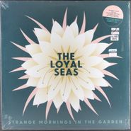 The Loyal Seas, Strange Mornings In The Garden [Color Vinyl] (LP)