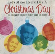 Various Artists, Let's Make Every Day A Christmas Day (R&B Christmas Classics With Charles Brown And Friends) (CD)