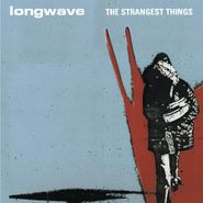 Longwave, The Strangest Things (CD)