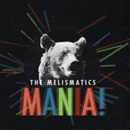 The Melismatics, Mania (CD)