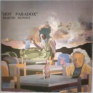 Martin Dupont, Hot Paradox [2023 Issue] (LP)