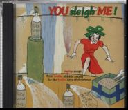 Various Artists, You Sleigh Me! (CD)