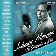 Johnny Mercer, Clint Eastwood Presents: Johnny Mercer "The Dream's On Me" A Celebration of His Music (CD)