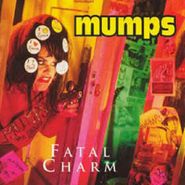 Mumps, Fatal Charm (CD)
