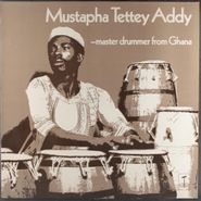 Mustapha Tettey Addy, Master Drummer From Ghana [1972 UK Issue] (LP)