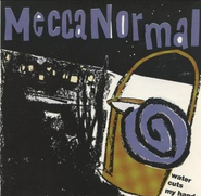Mecca Normal, Water Cuts My Hands (CD)