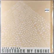 Nora Brown, Sidetrack My Engine [Signed Mono White Vinyl] (10")