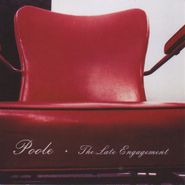 Poole , The Late Engagement (CD)