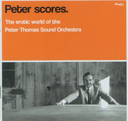 Peter Thomas Sound Orchestra, Peter Scores. The Erotic World Of The Peter Thomas Sound Orchestra (CD)