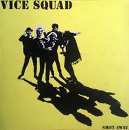 Vice Squad, Shot Away (LP)