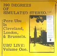 Pere Ubu, 390 Degrees Of Simulated Stereo V.21C Ubu Live: Volume One (LP)