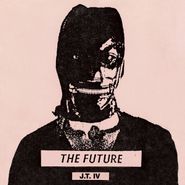 J.T. IV, Future (LP)