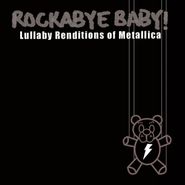 Rockabye Baby!, Rockabye Baby! - Lullaby Renditions Of Metallica (CD)