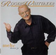 Roger Whittaker, Mehr Denn Je (CD)