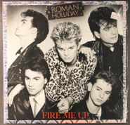 Roman Holliday, Fire Me Up (LP)