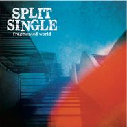Split Single, Fragmented World (CD)
