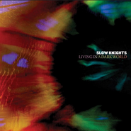 Slow Knights, Living In A Dark World (CD)