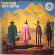 Mother Hips, When We Disappear [Gold Vinyl] (LP)